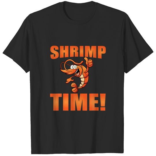 Shrimp Time Great Prawn Design Seafood T-shirt