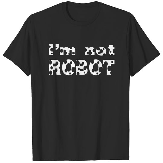 I’m not robot T-shirt