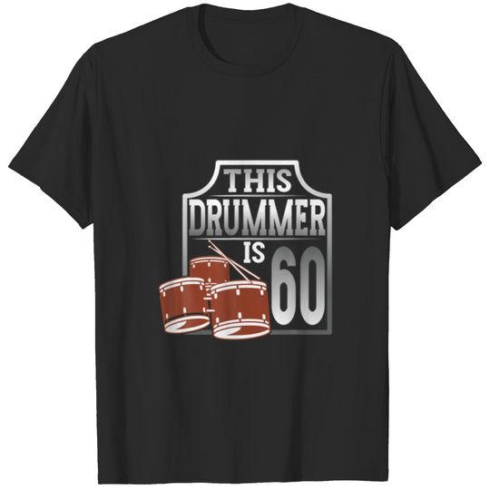 This Drummer Is 60 - Marching Band And Drummer T-shirt