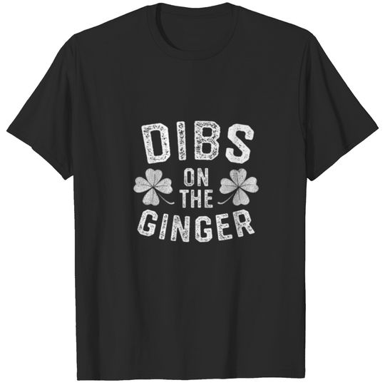 Dibs On The Ginger Funny St Patricks Day Men T-shirt