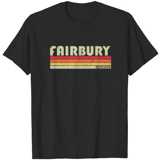 FAIRBURY IL ILLINOIS Funny City Home Root Gift Ret T-shirt