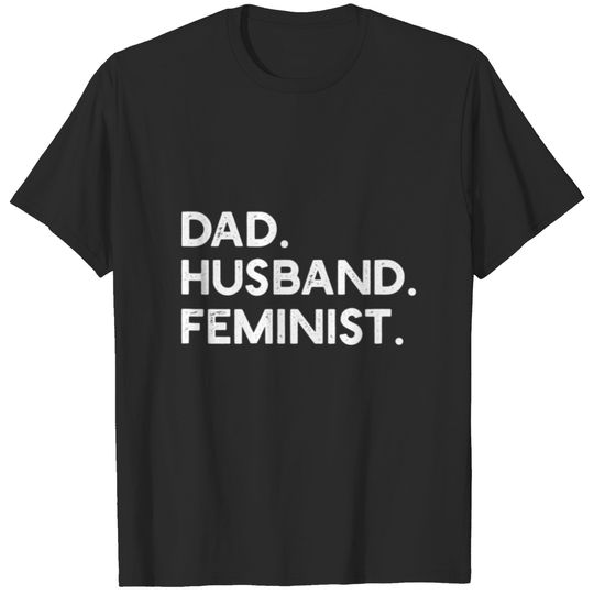 Feminist Dad Husband Pro Feminism Gift for Father' T-shirt