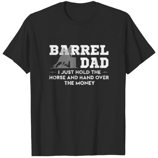 Mens Barrel Dad I Just Hold Racing Horse Ride Rode T-shirt