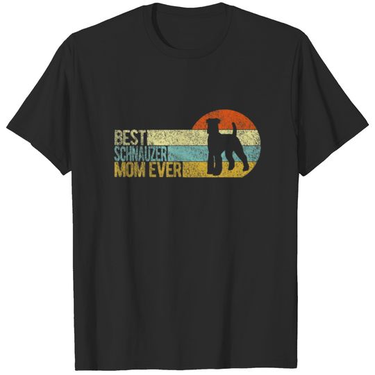 Best Schnauzer Mom Ever Schnauzer Mama Dog Mom Ret T-shirt