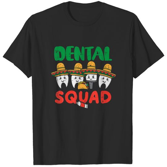 Mexican Dental Squad Cute Fiesta Cinco De Mayo Den T-shirt