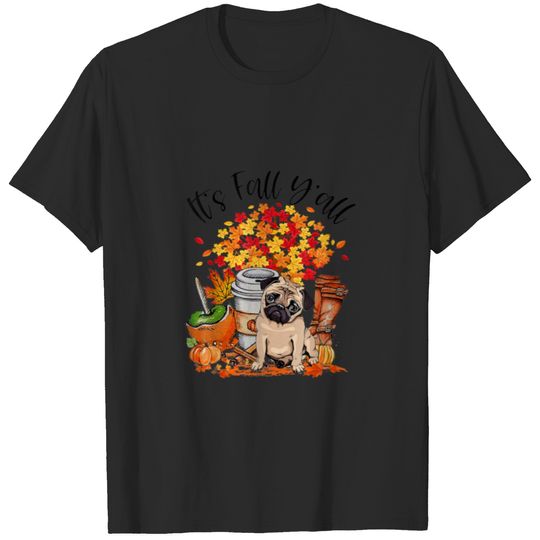 It's Fall Y'all Pug Pumpkin Fall Autumn Thanksgivi T-shirt
