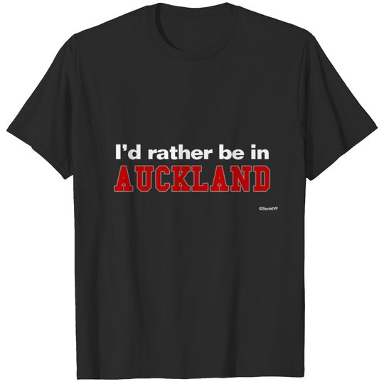 I'd Rather Be In Auckland T-shirt
