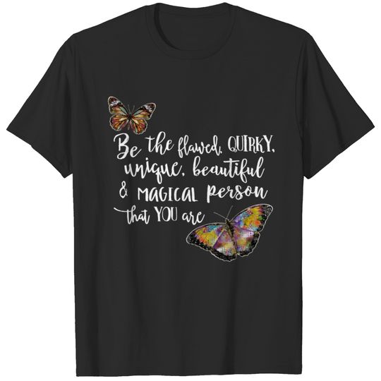 Be The Flawed Butterfly T-shirt