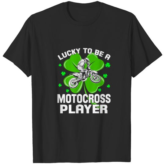 Funny To Be A Motocross Player Shamrock St Patrick T-shirt