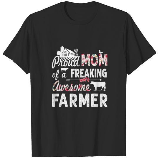 Proud Mom Of A Freaking Awesome Farmer Funny Farm T-shirt