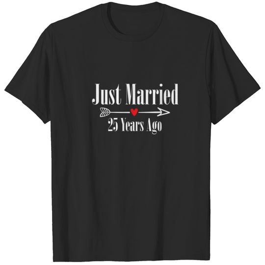 Just Married 25 Years Ago 25Th Wedding Anniversary T-shirt