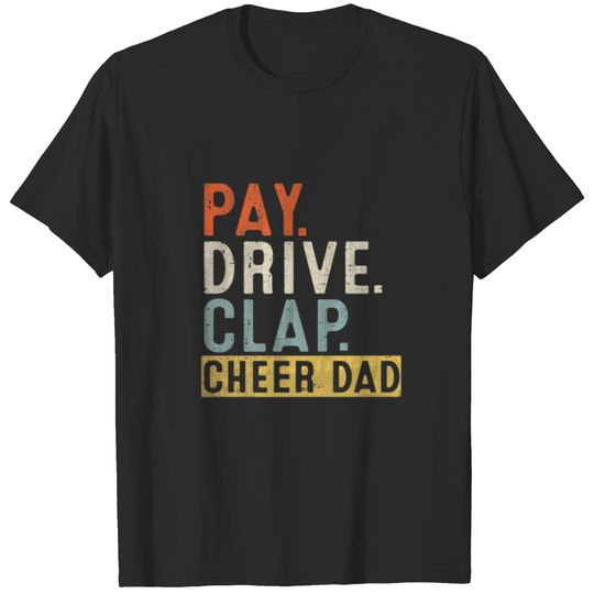 Mens Pay Drive Clap Cheer Dad Cheerleading Father T-shirt