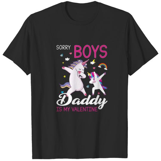 Sorry Boys Daddy Is My Valentine Unicorn Valentine T-shirt