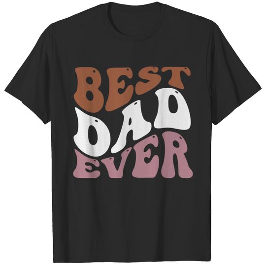 Best Dad Ever and Groovy Retro Typography T-shirt