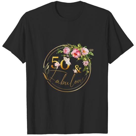 50Th And Fabulous Birthday Gifts Fabulous 50 Years T-shirt
