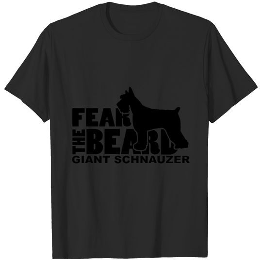 Fear the Beard - Giant Schnauzer T-shirt