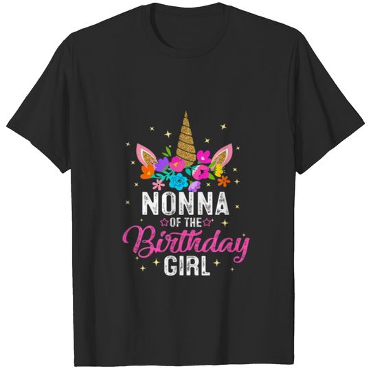Nonna Of The Birthday Girl Mother Gift Unicorn Bir T-shirt
