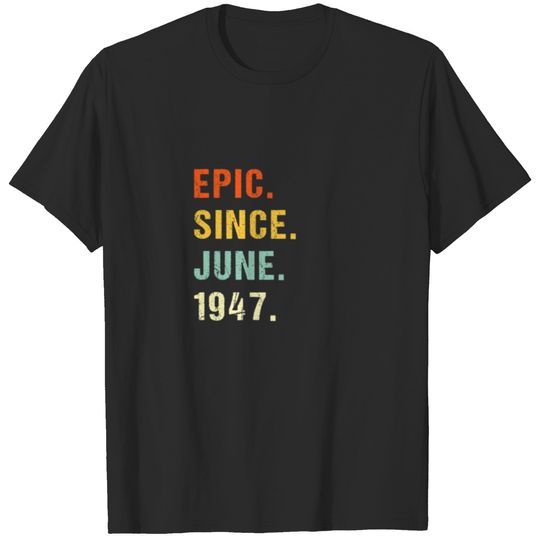 75Th Birthday Epic Since June 1947 75 Years Old Re T-shirt