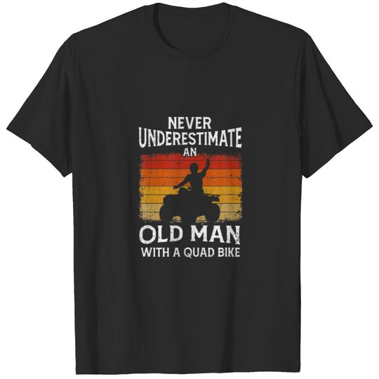 Mens Never Underestimate An Old Man On A Quad Bike T-shirt