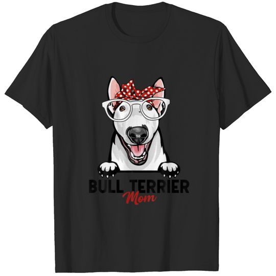 Bull Terrier Mom Cute Dog Lovers Gifts For Wo T-shirt