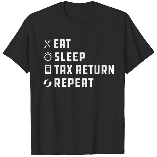 Accountant - Eat Sleep Tax Return Repeat T-shirt