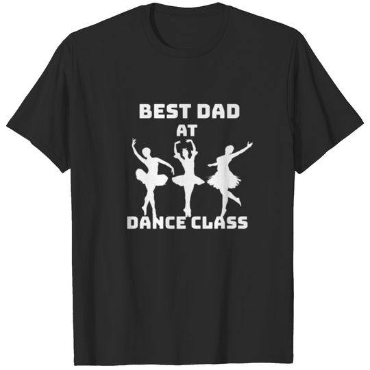 Best Dad At Dance Class Three Ballerinas Design T-shirt