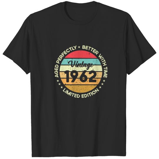 Aged Perfectly Better With Time T S Vintage 1962 T-shirt
