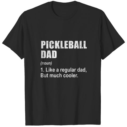 Funny Pickleball Dad Like Dad But Much Cooler Defi T-shirt