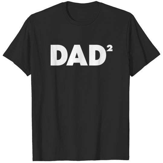 Dad To The Power Two Funny Dad Squared T-shirt