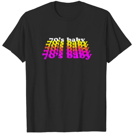 70'S BABY Funny Birthday Gift For People Born 1970 T-shirt