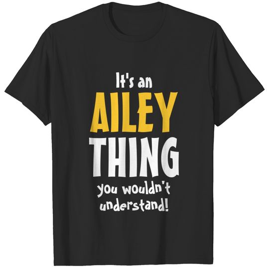 It's an Ailey thing T-shirt