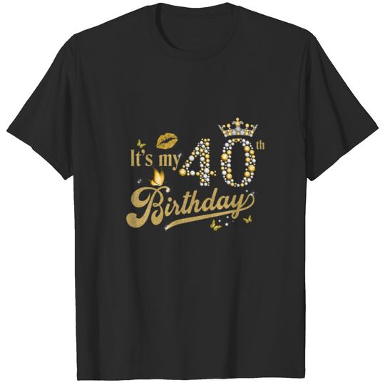It's My 40Th Birthday Diamond Crown 40 Yrs Old Mad T-shirt