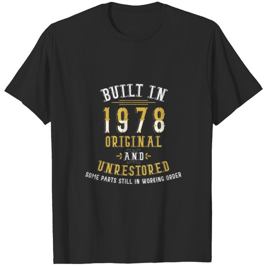 Built In 1978 Original Unrestored Humor Funny 44Th T-shirt