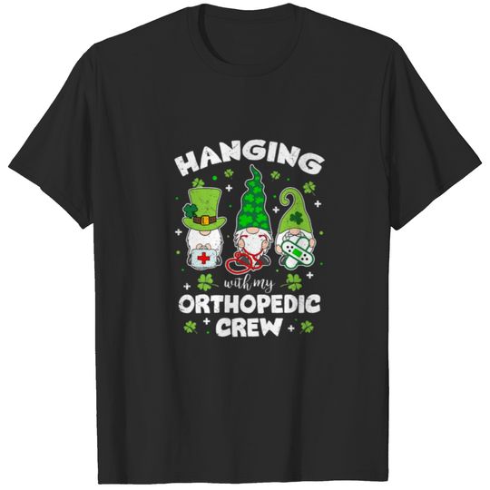 Gnome Hanging With My Orthopedic Nurse St Patricks T-shirt