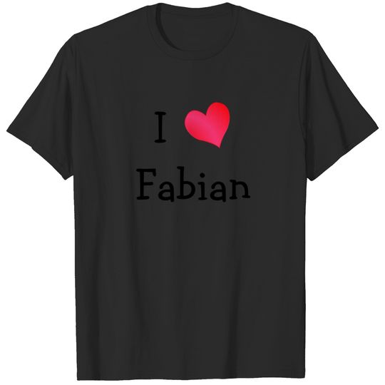 I Love Fabian T-shirt