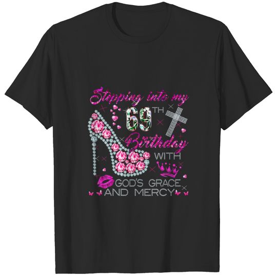 Stepping Into My 69Th Birthday With God's Grace T-shirt