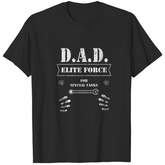 Dad - Elite Force For Special Tasks - Repair Garag T-shirt