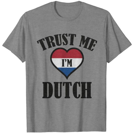 Trust Me I'm Dutch T-shirt