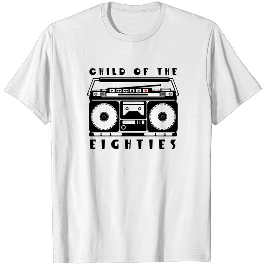 CHILD OF THE EIGHTIES T-shirt