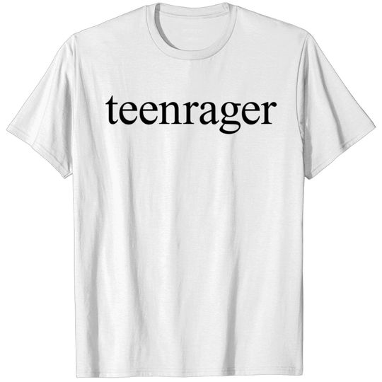 teenrager teenager rage T-shirt