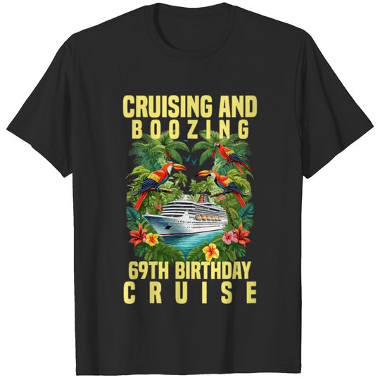 Womens Cruising And Boozing 69th Birthday Cruise Party Vacation  Gifts T-Shirts
