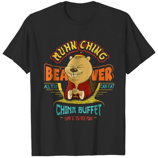 Muhn Ching Beaver All You Can Eat China Buffet Chow  Gifts T-Shirts