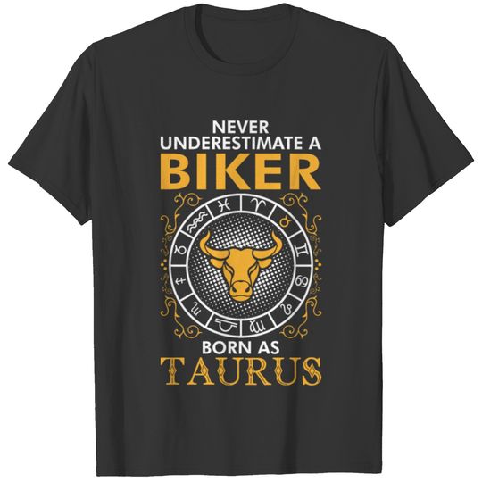 Never Underestimate A Biker Born As Taurus T-shirt