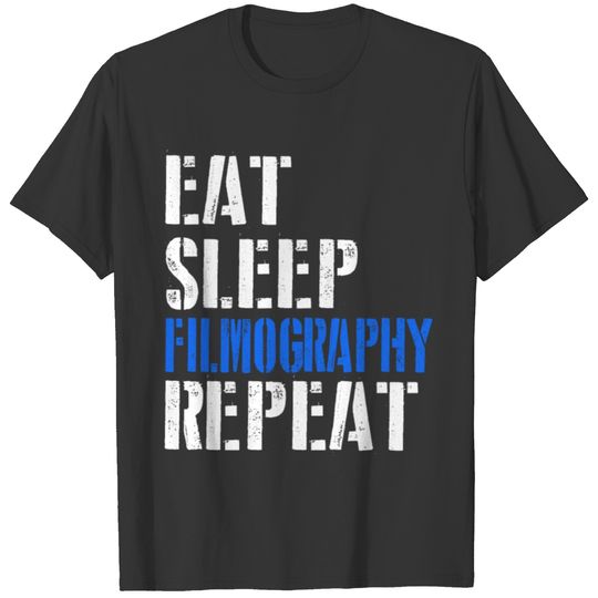 Eat. Sleep. Filmography. Repeat. T-shirt