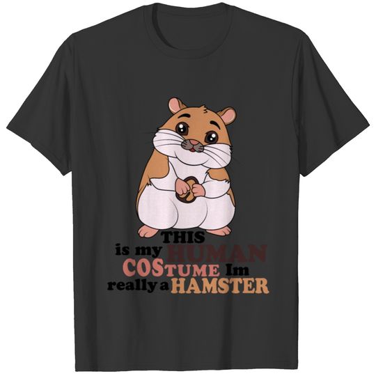 This is My Human Costume, I am a Hamster T-shirt