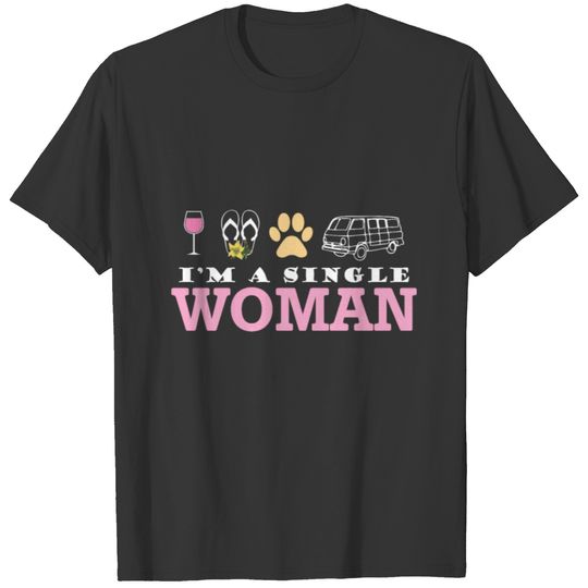 I'm a Single woman wine flip flops dogs camping T-shirt