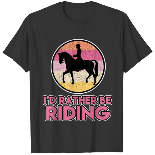 Horse Shirt for Women - Id Rather be Riding for T-shirt