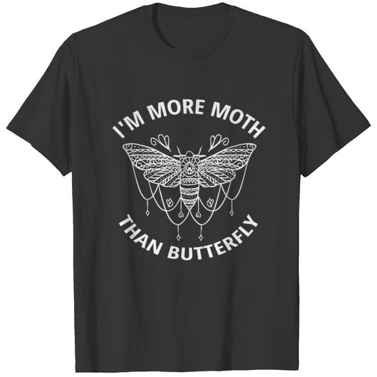 More Moth Than Butterfly | Moth Lover Gift Moon T-shirt
