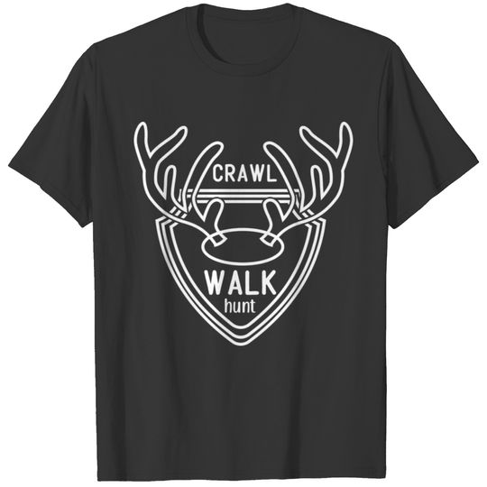 Crawl Walk Hunt T-shirt