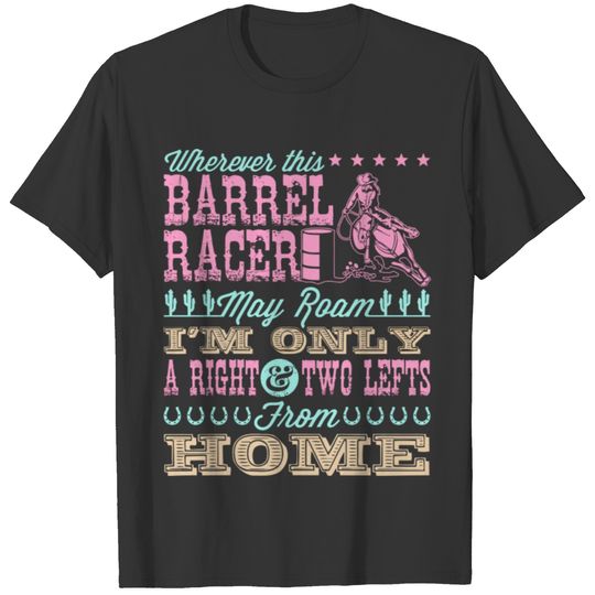 Wherever This Barrel Racer May Roam Barrel Racing T-shirt